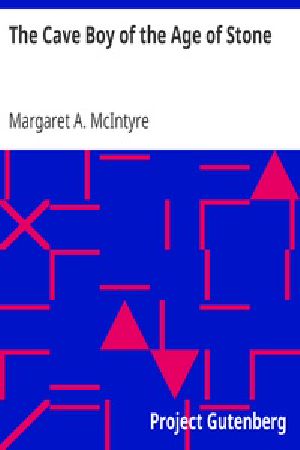 [Gutenberg 18576] • The Cave Boy of the Age of Stone